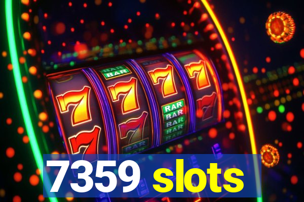 7359 slots